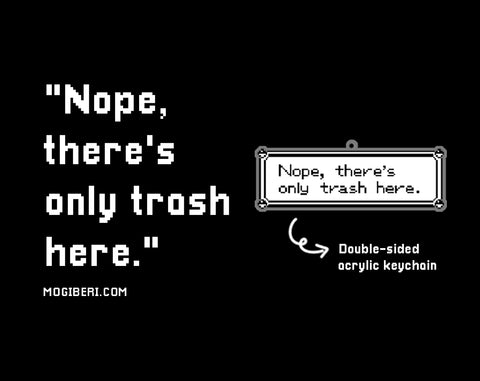 Pokemon "Nope, There's Only Trash Here" Keychain